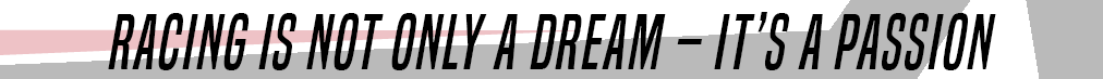 Racing is not only a dream – it's a passion